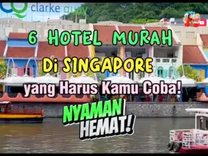 6 Hotel Murah di Singapura yang Harus Kamu Coba! NYAMAN dan HEMAT!